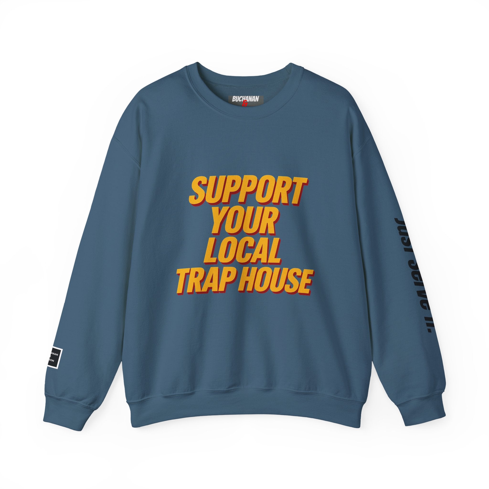 Support Your Local Trap House Sweatshirt