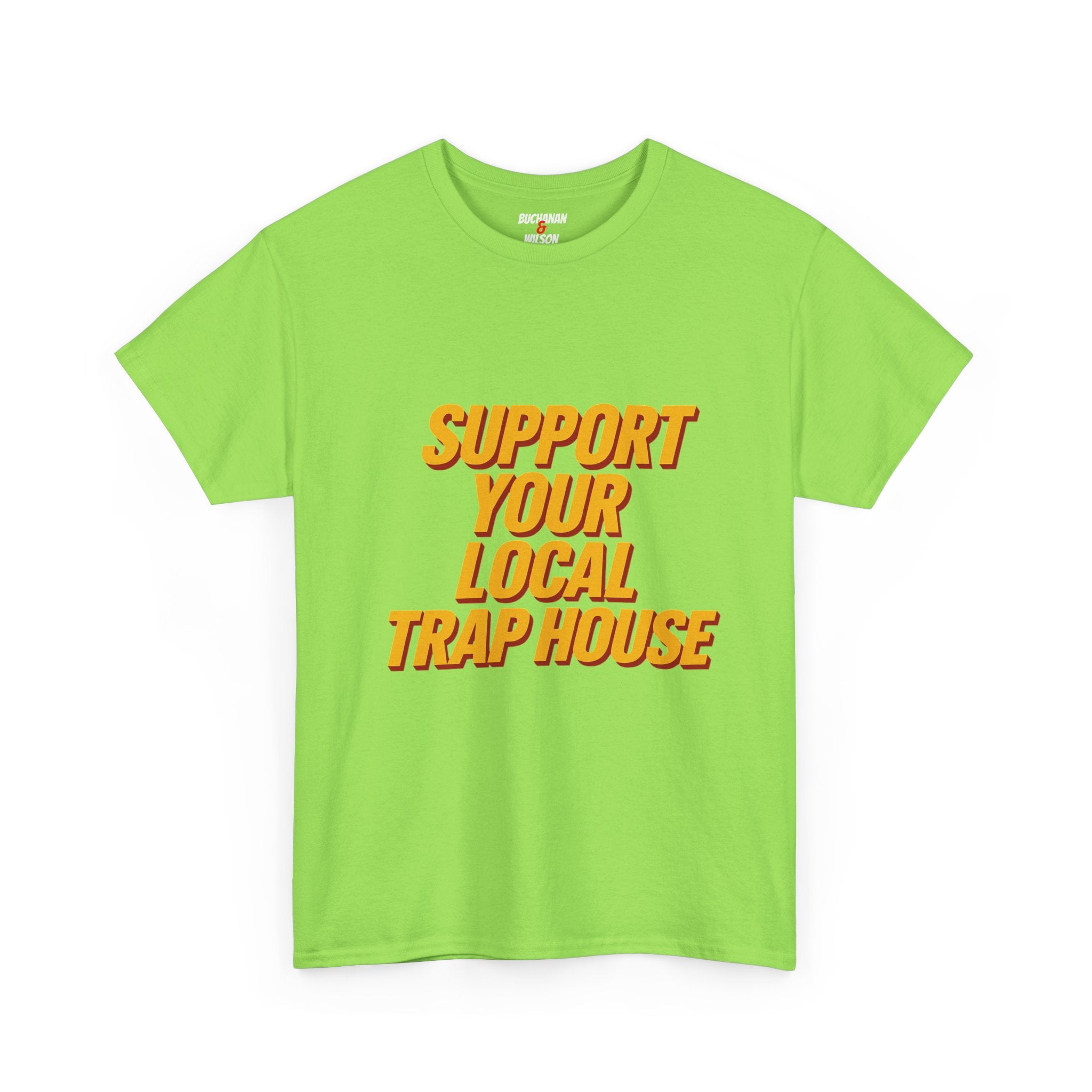 Support Your Local Trap House T-Shirt