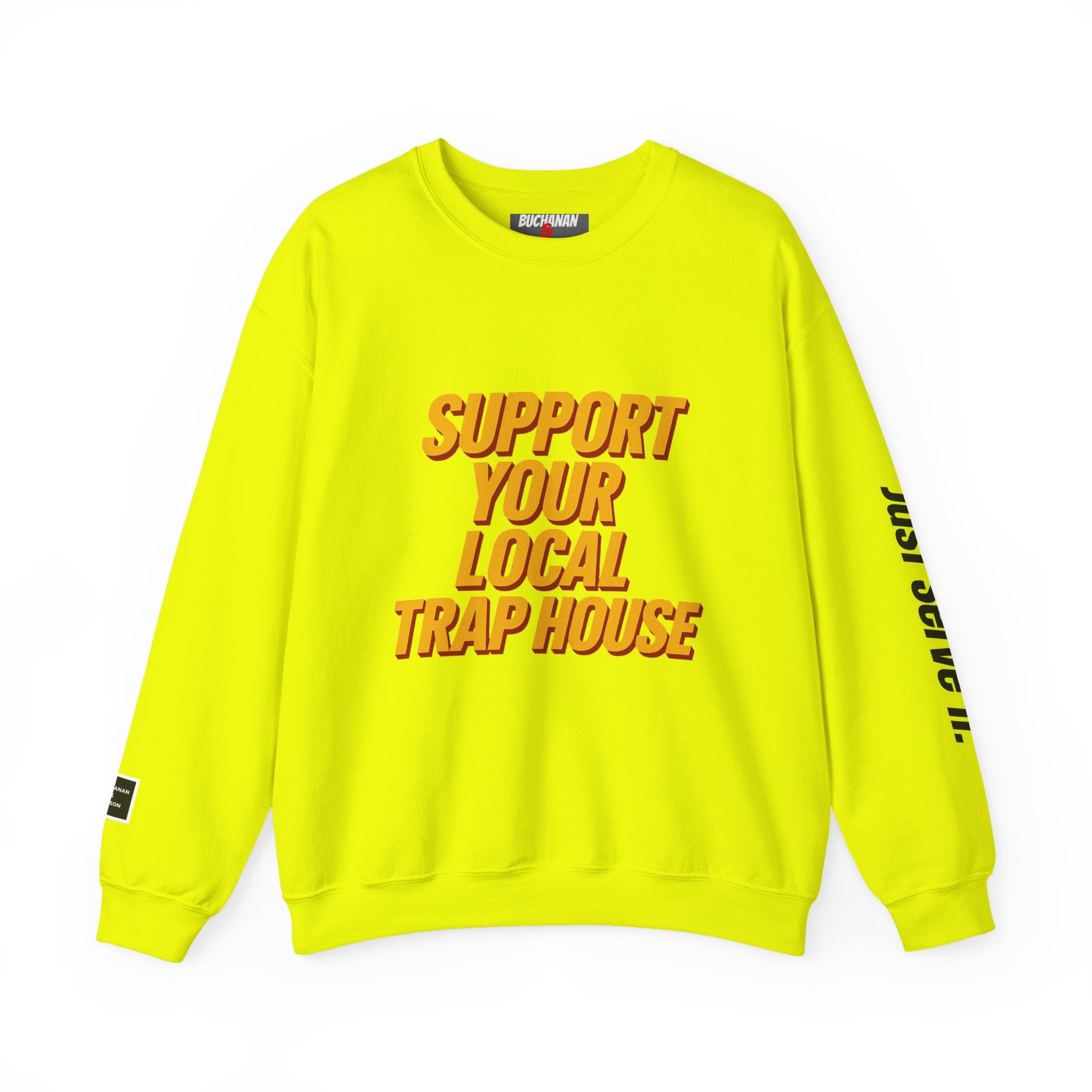 Support Your Local Trap House Sweatshirt
