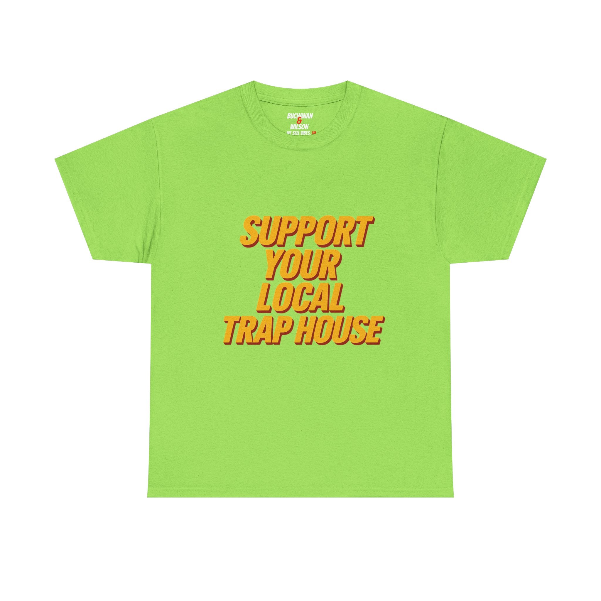 Support Your Local Trap House T-Shirt